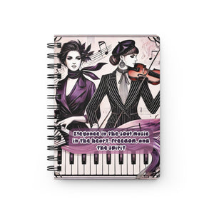 Elegance In The Soul, Music In The Heart, Freedom In The Spirit - Spiral Bound Journal